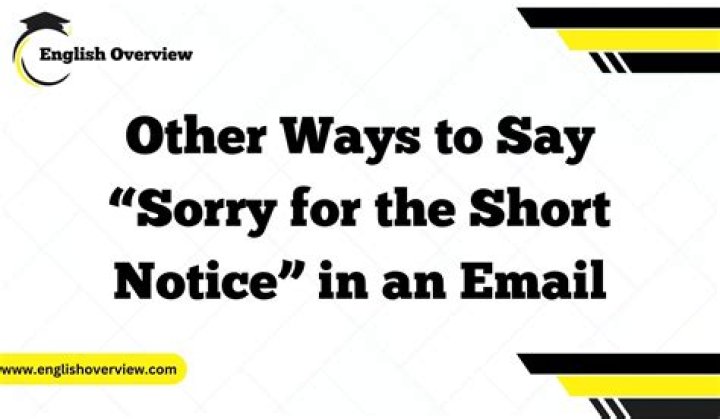 How do you apologize for a short notice?
