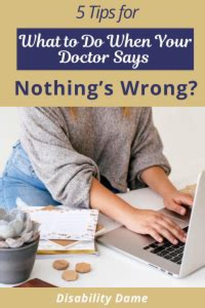 What do you do when a doctor says nothing is wrong?
