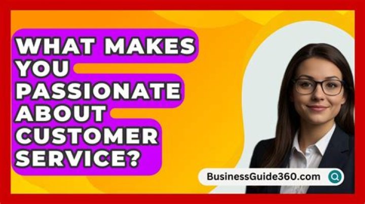 What makes you passionate about customer service?